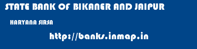 STATE BANK OF BIKANER AND JAIPUR  HARYANA SIRSA    banks information 